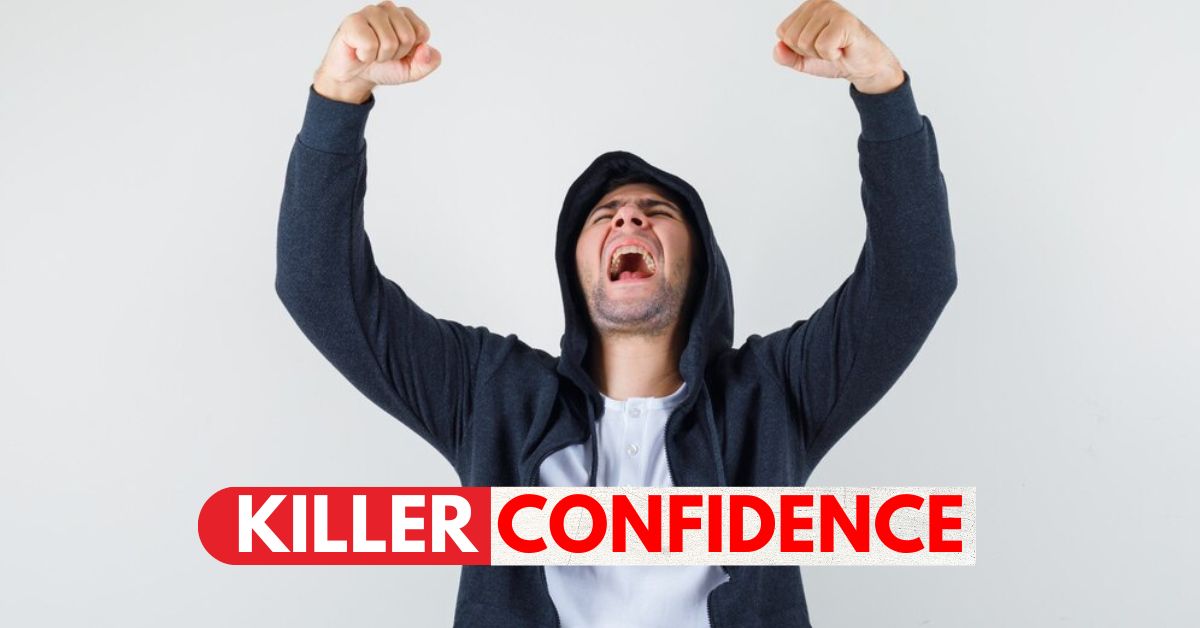 Killer confidence