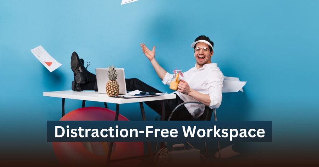 7 Proven Steps to Create a Distraction-Free Workspace for Peak Focus