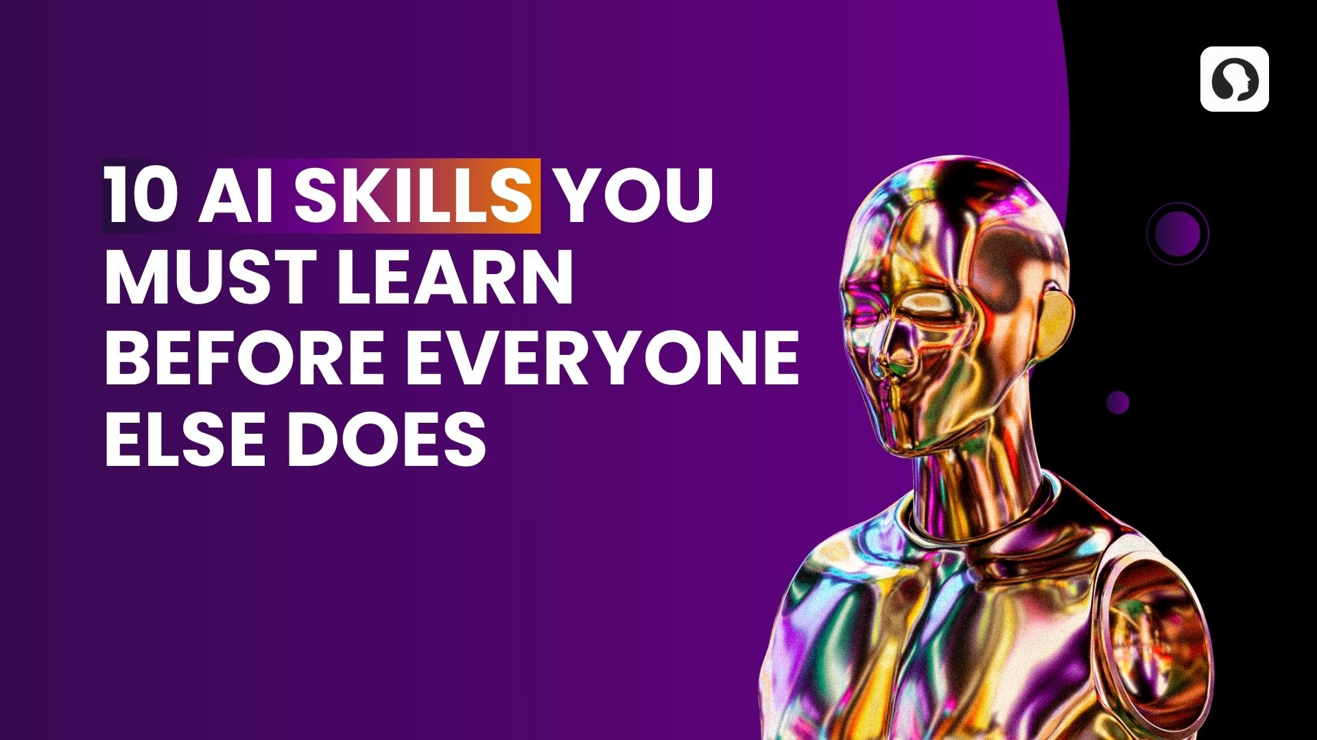 10 AI Skills You Must Learn Before Everyone Else Does