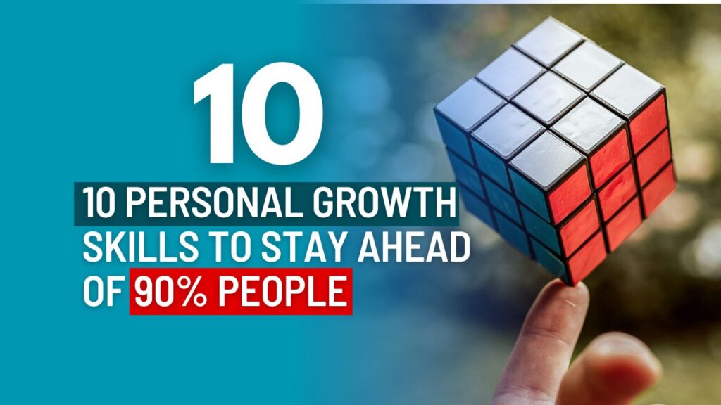Top 10 Personal Growth Skills to Stay Ahead of 90% People