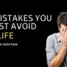 The 3 Mistakes You Must Avoid in Life By Tulsi Goutam