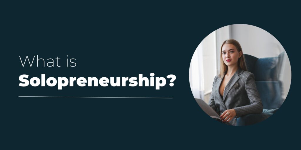 What Is solopreneurship?