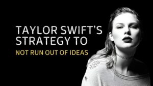 Taylor Swift’s Strategy to Not Run Out of Ideas