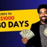 5 Simple Steps to Earn $1000 in 30 Days